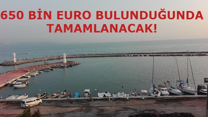 650 BİN EURO BULUNDUĞUNDA TAMAMLANACAK!